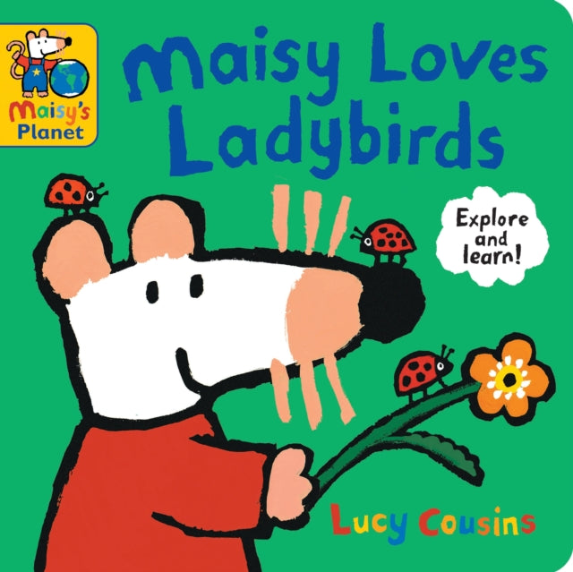 Maisy Loves Ladybirds: A Maisy's Planet Book - 9781529523102