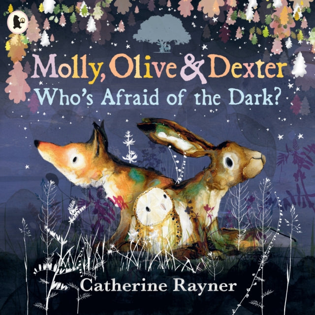 Molly, Olive and Dexter: Who's Afraid of the Dark? - 9781529523164