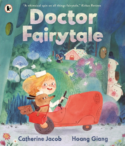 Doctor Fairytale : A brilliantly illustrated and exciting new rhyming picture book, full of fun fairy tale twists, for ages 3, 4, 5, 6 - 9781529523188