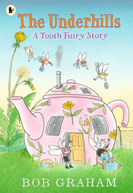The Underhills: A Tooth Fairy Story - 9781529523447