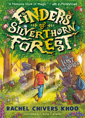 Finders of Silverthorn Forest: The Lost Treasures : An enchanting and magical woodland adventure story for children aged 6, 7, 8, 9 - the perfect gift for fans of fantasy and friendship - 9781529523805