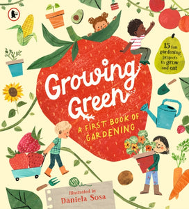 Growing Green: A First Book of Gardening - 9781529523904