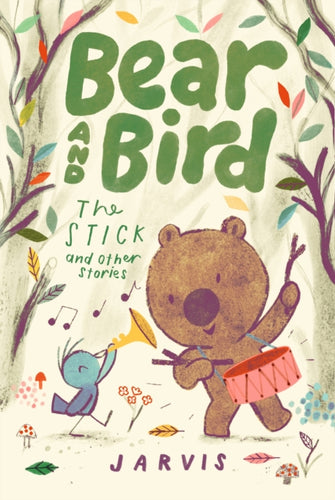 Bear and Bird: The Stick and Other Stories : Book 4 in the internationally successful series for children aged 5-7 from Jarvis - 9781529523966