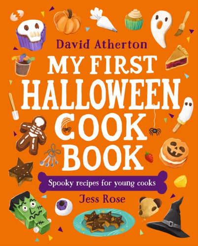 My First Halloween Cook Book: Spooky Recipes for Young Cooks : A Halloween treat for young bakers and budding chefs - Cute, cozy and spooky recipes for all the family - 9781529524819
