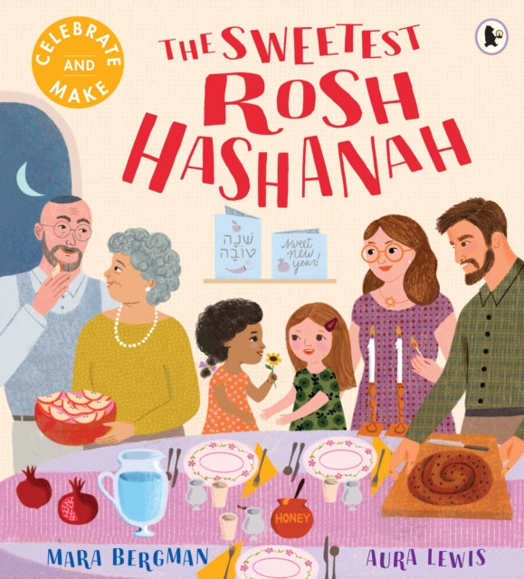 The Sweetest Rosh Hashanah : The perfect gift for the Jewish new year – a heartfelt, interactive picture book with a recipe and hands on crafts to try! - 9781529524987