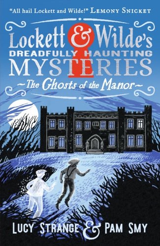 Lockett & Wilde: The Ghosts of the Manor : Solve the cosy crime puzzle in this spooky ghost detective mystery for age 9, age 10, age 11, age 12; the clues are in the pictures! - 9781529525144