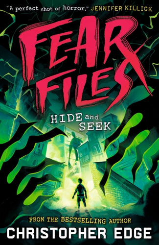 Fear Files: Hide and Seek : A pacy, spine tingling horror adventure perfect for Halloween by the author of ESCAPE ROOM - 9781529527377