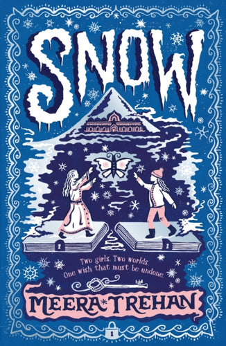 Snow : A perfect Christmas gift for children age 9-12, this magical winter fantasy is a fairy-tale adventure of princesses, secrets, friendship and a kingdom in peril - 9781529528787