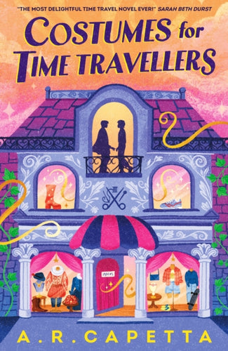 Costumes for Time Travellers : A whimsical, quirky and cosy romantic fantasy that’s “The most delightful time travel novel ever!” (Sarah Beth Durst) - 9781529528794