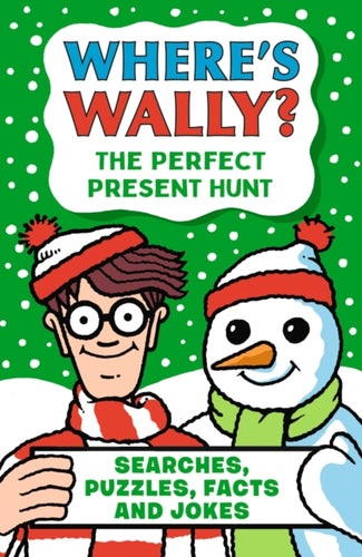 Where's Wally? The Perfect Present Hunt : From the bestselling Where's Wally? series - a fun stocking filler Christmas present book packed with festive puzzles, jokes, activities and facts for boys an - 9781529531039
