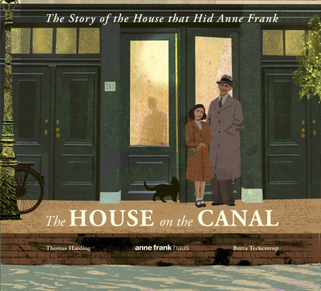 The House on the Canal: The Story of the House that Hid Anne Frank - 9781529532753