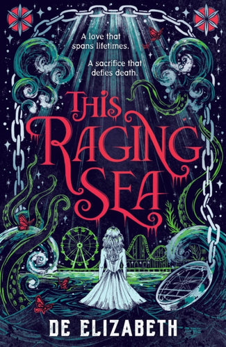 This Raging Sea : A spooky gothic YA romance that transcends time, full of horrifying secrets and generations-old dark mysteries - 9781529532814
