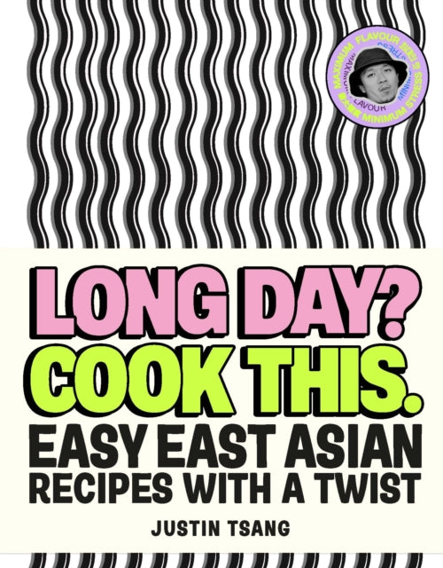 Long Day? Cook This. : Easy East Asian Recipes with a Twist - 9781529944150