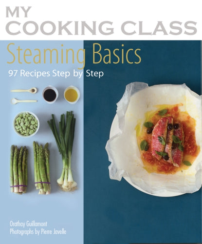 My Cooking Class Steaming Basics - 9781554077571