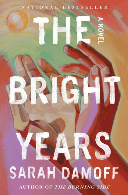The Bright Years : A Novel - 9781668061459