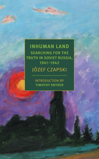 Inhuman Land : Searching for the Truth in Soviet Russia, 1941-1942 - 9781681372563