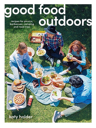 Good Food Outdoors : Recipes for Picnics, Barbecues, Camping and Road Trips - 9781741177688