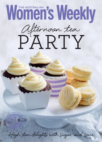Afternoon Tea Party : Cakes, biscuits, scones and sandwiches - 9781742454467