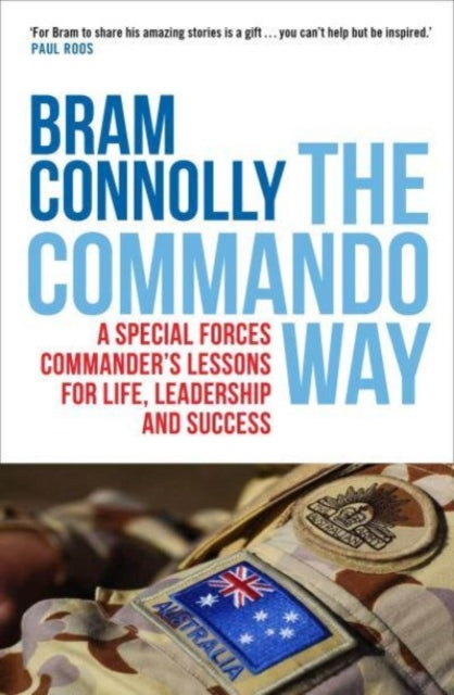 The Commando Way : A Special Forces commander's lessons for life, leadership and success - 9781760528638