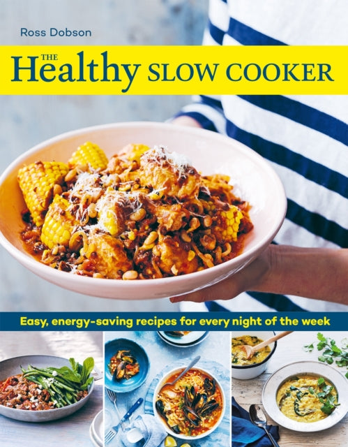 The Healthy Slow Cooker : Easy, energy-saving recipes for every night of the week - 9781761500022