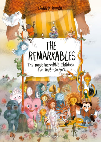 The Remarkables : The Most Incredible Children I've Met — So Far! - 9781776575046