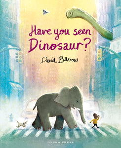 Have You Seen Dinosaur? - 9781776575145
