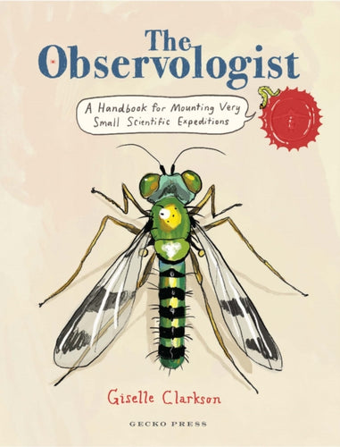 The Observologist : A Handbook for Mounting Very Small Scientific Expeditions - 9781776575190