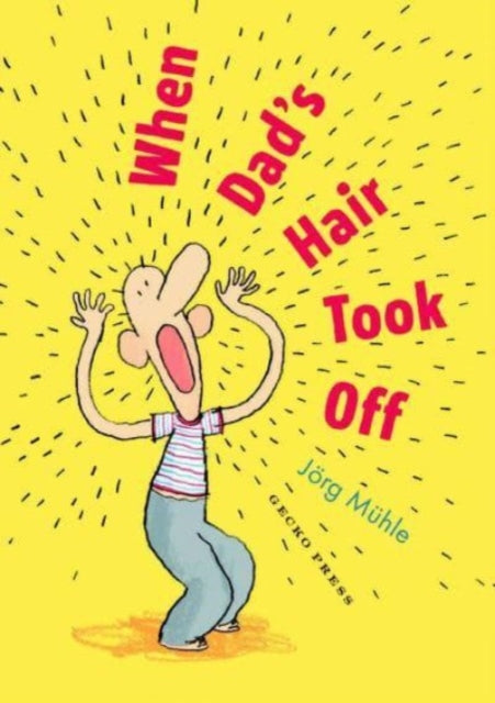 When Dad's Hair Took Off - 9781776575213
