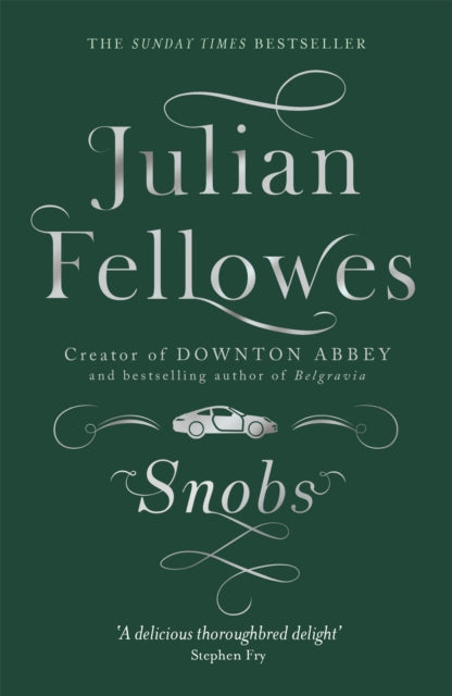 Snobs : From the creator of DOWNTON ABBEY and THE GILDED AGE - 9781780229225