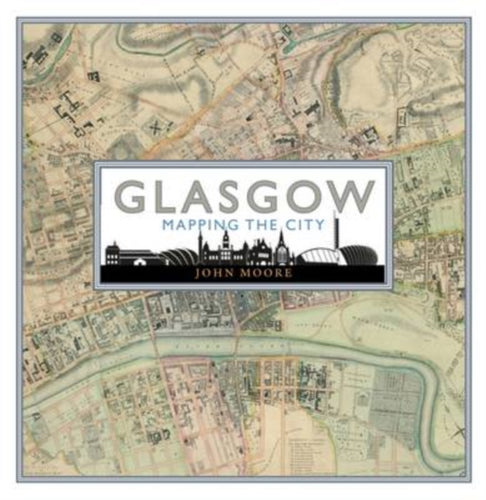 Glasgow: Mapping the City - 9781780273198