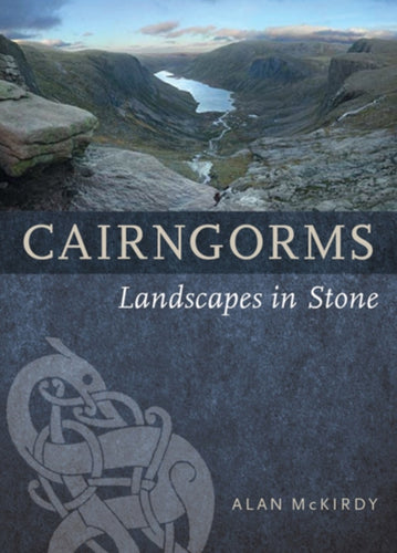 Cairngorms : Landscapes in Stone - 9781780273709