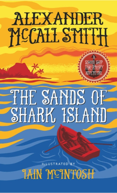 The Sands of Shark Island : A School Ship Tobermory Adventure (Book 2) - 9781780274416