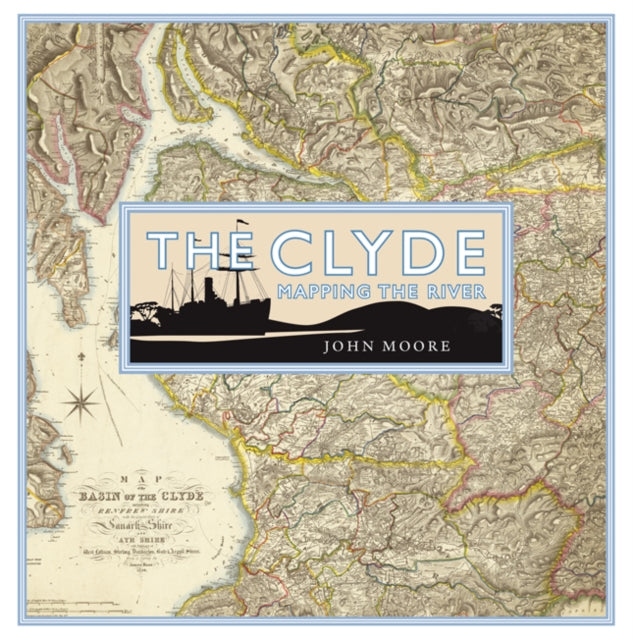 The Clyde: Mapping the River - 9781780274829