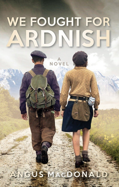 We Fought For Ardnish : A Novel - 9781780275055