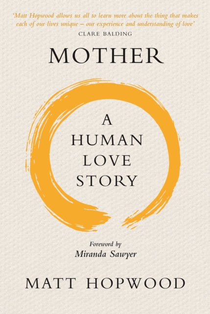 Mother: A Human Love Story - 9781780275123