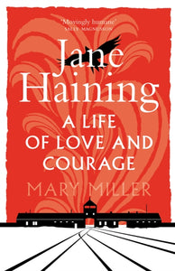 Jane Haining : A Life of Love and Courage - 9781780276663