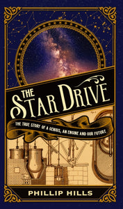 The Star Drive : The True story of a Genius, an Engine and Our Future - 9781780276687