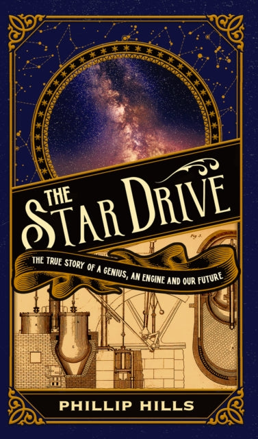 The Star Drive : The True story of a Genius, an Engine and Our Future - 9781780276687