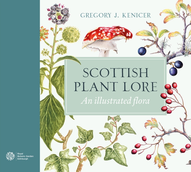 Scottish Plant Lore : An Illustrated Flora - 9781780276908