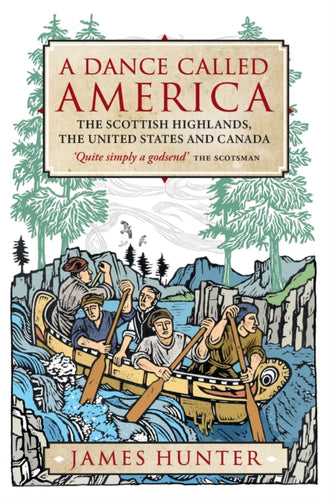 A Dance Called America : The Scottish Highlands, the United States and Canada - 9781780277196