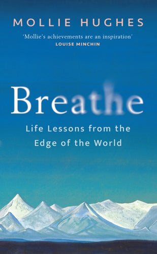Breathe : Life Lessons from the Edge of the World - 9781780278407
