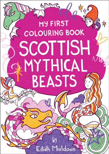 My First Colouring Book: Scottish Mythical Beasts - 9781780279312