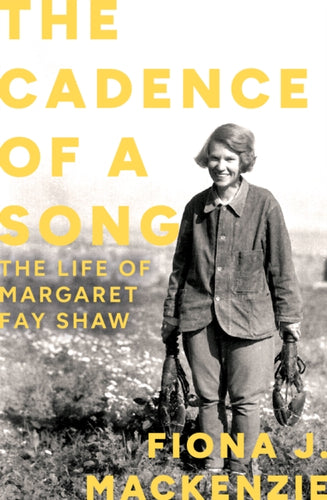 The Cadence of a Song : The Life of Margaret Fay Shaw - 9781780279596