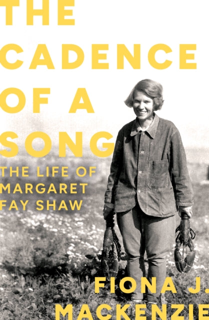 The Cadence of a Song : The Life of Margaret Fay Shaw - 9781780279596