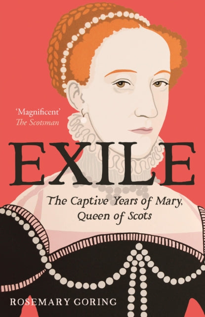 Exile : The Captive Years of Mary, Queen of Scots - 9781780279831