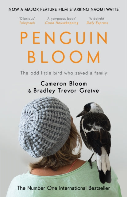 Penguin Bloom : The Odd Little Bird Who Saved a Family - 9781782119814