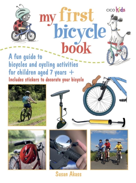 My First Bicycle Book : A Fun Guide to Bicycles and Cycling Activities - 9781782490371