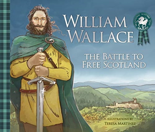 William Wallace : The Battle to Free Scotland - 9781782506294