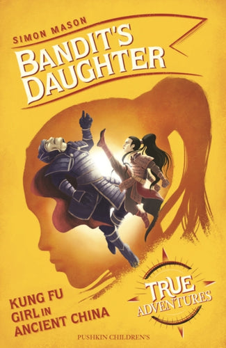 Bandit's Daughter : Kung Fu Girl in Ancient China - 9781782692737