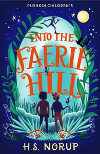 Into the Faerie Hill - 9781782693864